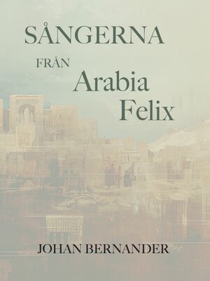 cover image of Sångerna från Arabia Felix